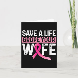 A Life Grope Your Wife Roze Borstkanker Awarenes Kaart