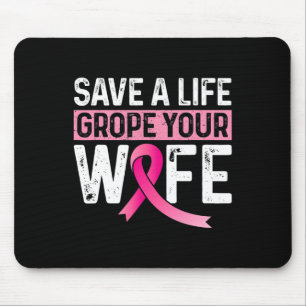 A Life Grope Your Wife Roze Borstkanker Awarenes Muismat