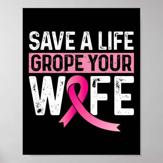A Life Grope Your Wife Roze Borstkanker Awarenes Poster (Voorkant)