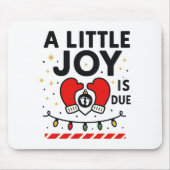 A Littile Joy Is Due Christmas For Women 2025 Comf Muismat (Voorkant)