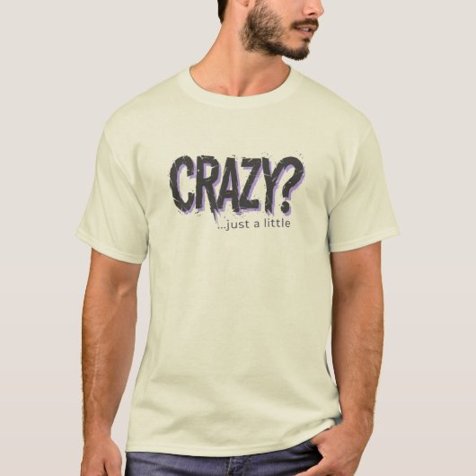 A Little Bit Crazy, Distorted Typography Statement T-shirt (Voorkant)