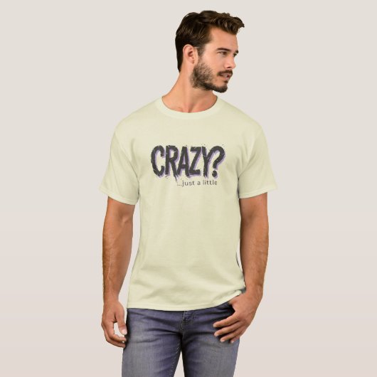 A Little Bit Crazy, Distorted Typography Statement T-shirt (Voorkant volledig)