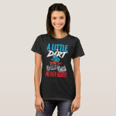 A Little Dirt Never Hurt Funny ATV Four Wheeler Qu T-shirt (Voorkant volledig)