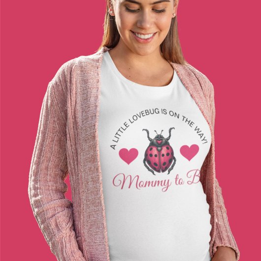 A Little Love Bug Is On The Way Ladybug T-shirt
