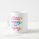 A little messy, a lot trying - Mug Koffiemok (Voorkant links)
