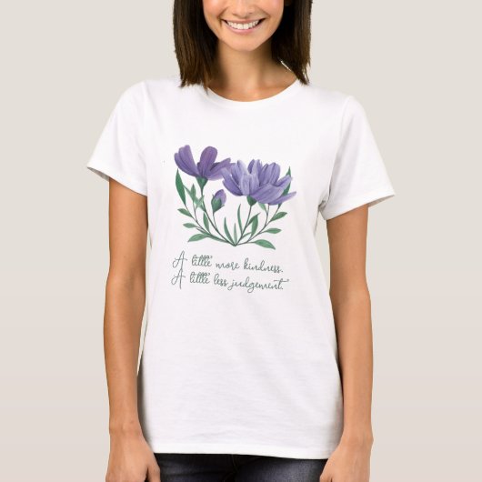 A little more kindness, a little less judgement t-shirt (Voorkant)