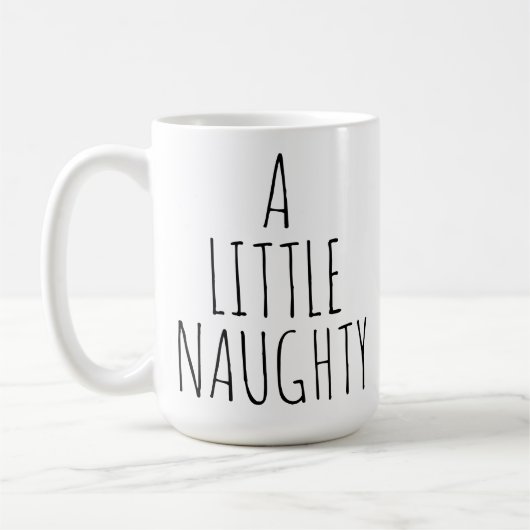 ‘A LITTLE NAUGHTY BUT MOSTLY NICE’ Customizable  Koffiemok (Links)