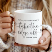 A Little Something to Take the Edge Off Koffiemok