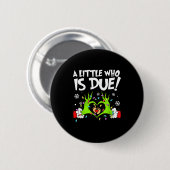 A Little Who Is Due Funny Christmas Pregnancy Anno Ronde Button 5,7 Cm (Voorkant /achterkant)