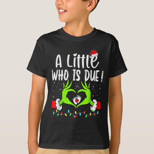 A Little Who Is Due Funny Christmas Pregnancy Anno T-shirt (Voorkant)