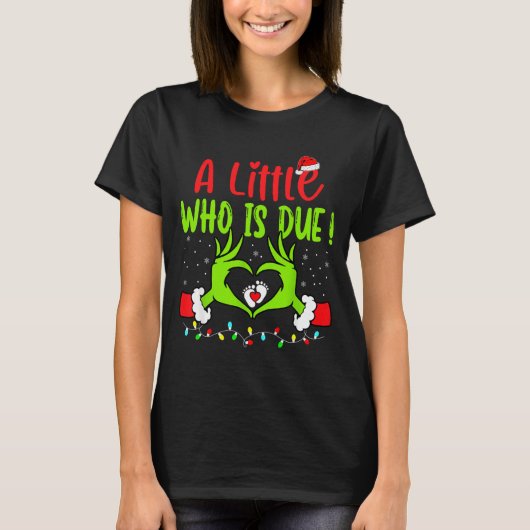A Little Who Is Due Funny Christmas Pregnancy Anno T-shirt (Voorkant)