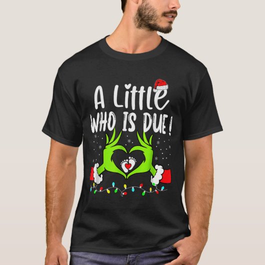 A Little Who Is Due Funny Christmas Pregnancy Anno T-shirt (Voorkant)