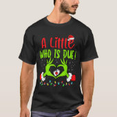 A Little Who Is Due Funny Christmas Pregnancy Anno T-shirt (Voorkant)