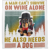 A Man Need Him Dachshund Dog And Wine In Quarantin Douchegordijn (Voorkant)