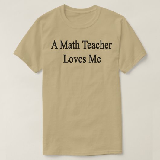 A Math Teacher Loves me T-shirt (Design voorkant)