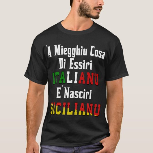 "A Miegghiu Cosa di Essiri Italianu T-shirt (Voorkant)