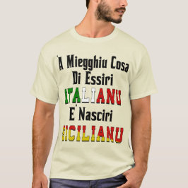 "A Miegghiu Cosa di Essiri Italianu T-shirt