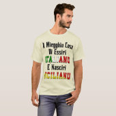 "A Miegghiu Cosa di Essiri Italianu T-shirt (Voorkant volledig)
