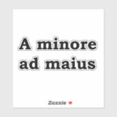 A minore ad maius sticker (Vel)