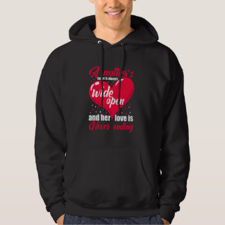 A Mother s Heart Always Wide Open & her Love is ne Hoodie