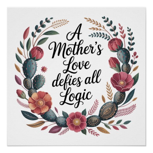 A Mother's Love Defies All Logic Perfect Poster (Voorkant)