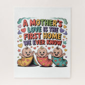A Mother's Love Is The First Home We Ever Know Legpuzzel (Verticaal)