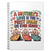 A Mother's Love Is The First Home We Ever Know Notitieboek (Voorkant)