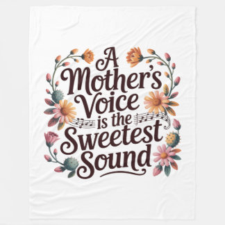 A Mother's Voice Is The Sweetest Sound Fleece Deken