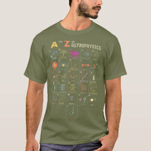 A naar Z Astrofysica Funny Space Objects Science T-shirt