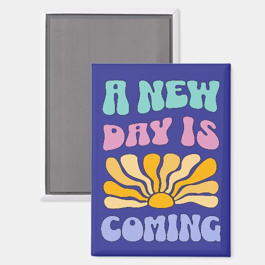 A New Day is Coming Magneet (Voorkant / Achterkant)