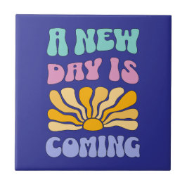 A New Day is Coming Tegeltje