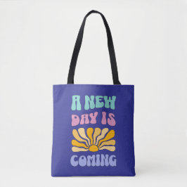 A New Day is Coming Tote Bag