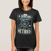 A Nursing Legend Has Retired Retirement Party For  T-shirt (Voorkant)