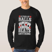 A Pair Of Balls Beats Anything   Poker Player Casi T-shirt (Voorkant)