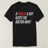 A Parlay A Day Funny Gambling Sports Betting  T-shirt (Design voorkant)