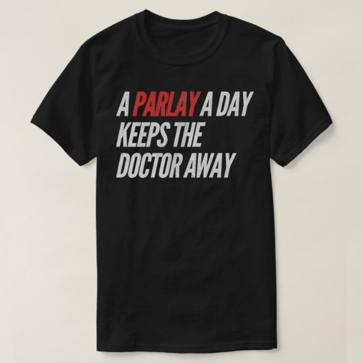 A Parlay A Day Funny Gambling Sports Betting  T-shirt (Design voorkant)