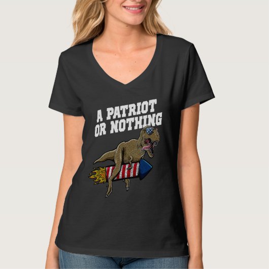 A Patriot or Nothing Patriotic 4th of July Patriot T-shirt (Voorkant)