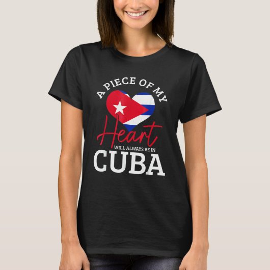 A Peace Of My Heart Will Always In Cuba Cuban Flag T-shirt (Voorkant)