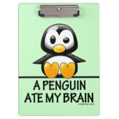 A Penguin Ate My Brain Klembord (Voorkant)