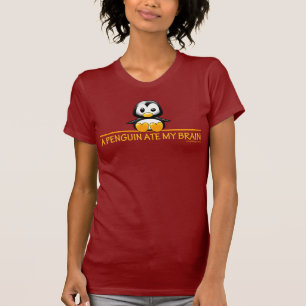 A Penguin Ate My Brain T-shirt