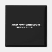A Penny For Your Thoughts - Joke  Magneet (Voorkant)