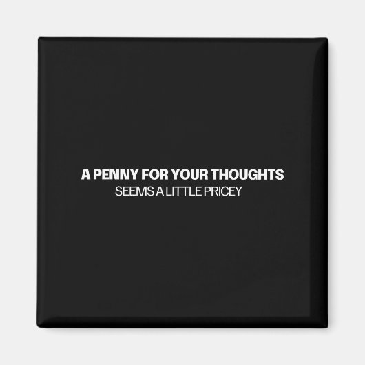 A Penny For Your Thoughts - Joke  Magneet (Voorkant)