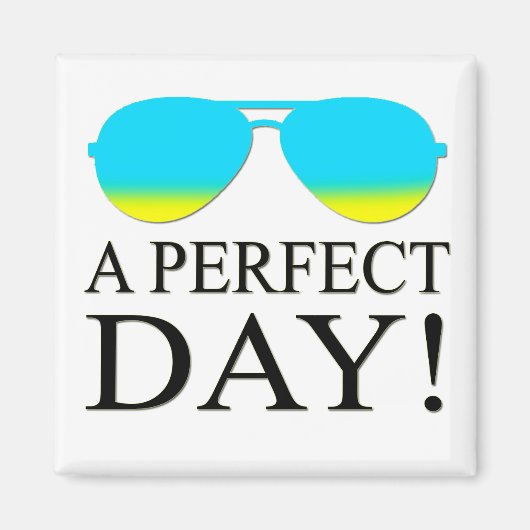 A-PERFECT-DAY-SUNGLASSEN MAGNEET (Voorkant)