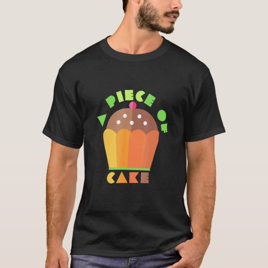 A Piece Of Cake Cake baker clothes easy job T-shirt (Voorkant)