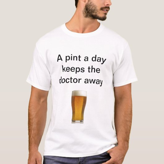 A pint a day keeps the doctor away t-shirt (Voorkant)