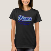 A Pisces is compassionate but fearful T-shirt (Voorkant)