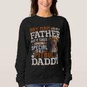 A Pitbull Daddy Any Man Can Be A Father  Dad Men Trui (Voorkant)