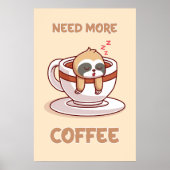 A poster Need More Coffee (Voorkant)