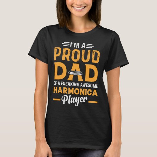 A Proud Dad Of A Freaking Awesome Harmonica Player T-shirt (Voorkant)