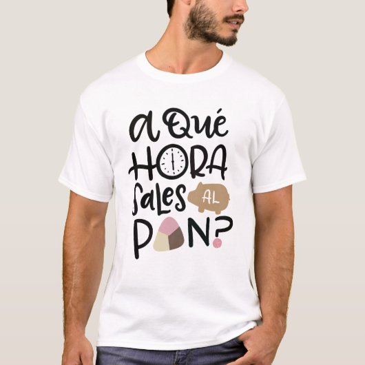 A Que Hora Sales Al Pan, Spaans T-shirt (Voorkant)